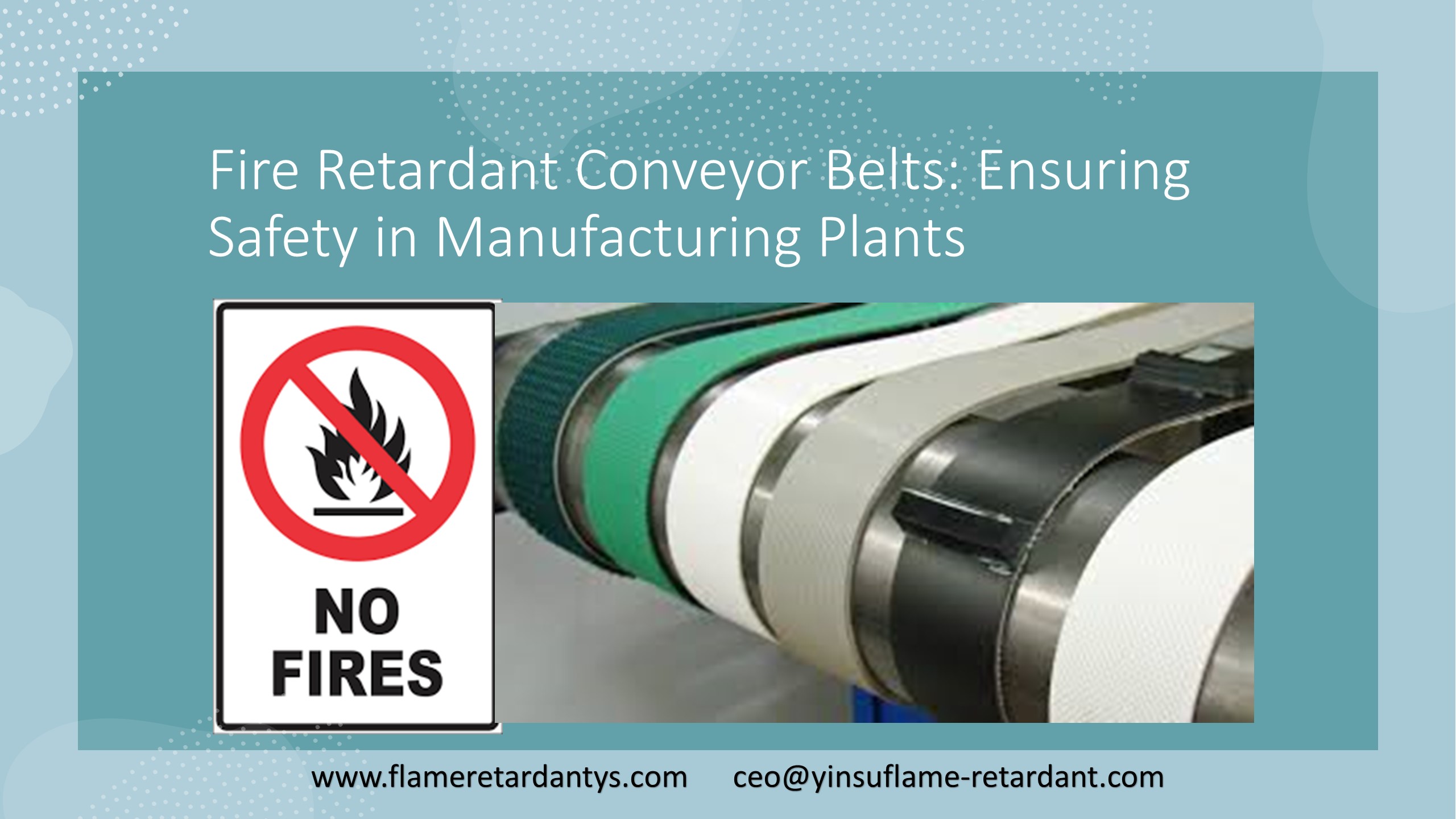 Fire Retardant Conveyor Belts: Ensuring Safety in Manufacturing Plants