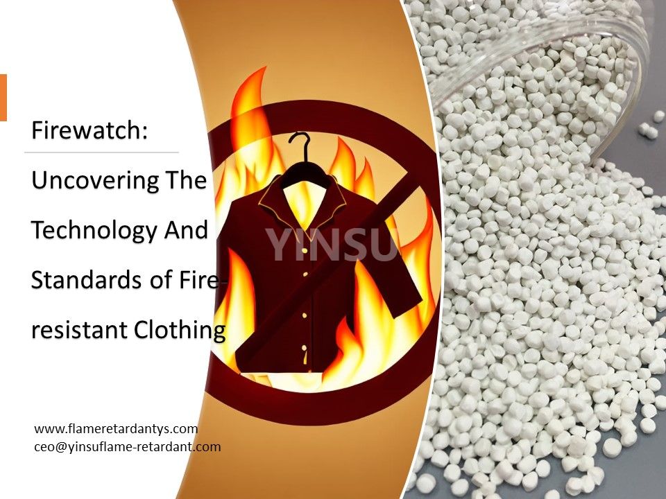 7.1 Firewatch Uncovering The Technology And Standards of Fire-resistant Clothing1