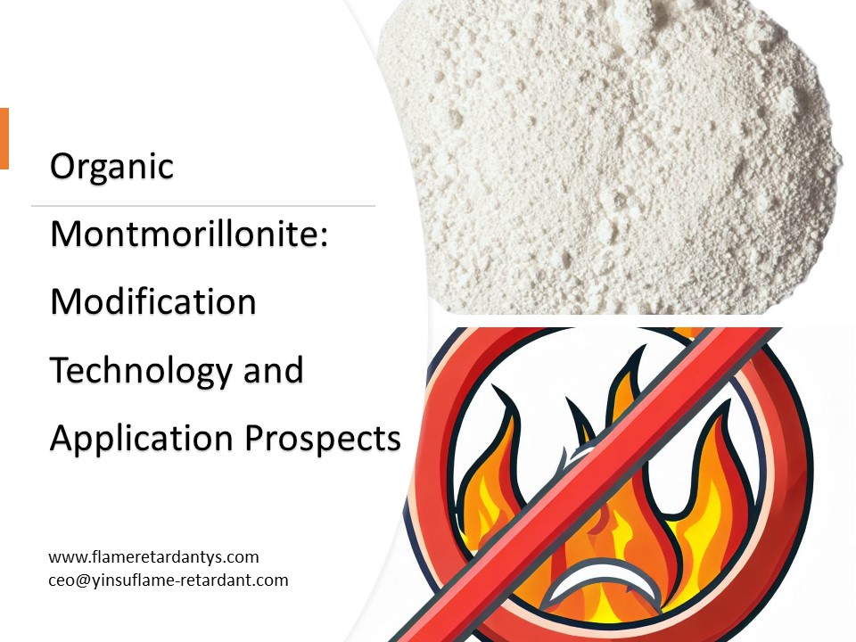 Organic Montmorillonite: Modification Technology And Application Prospects
