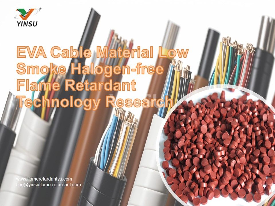 EVA Cable Material Low Smoke Halogen-free Flame Retardant Technology Research