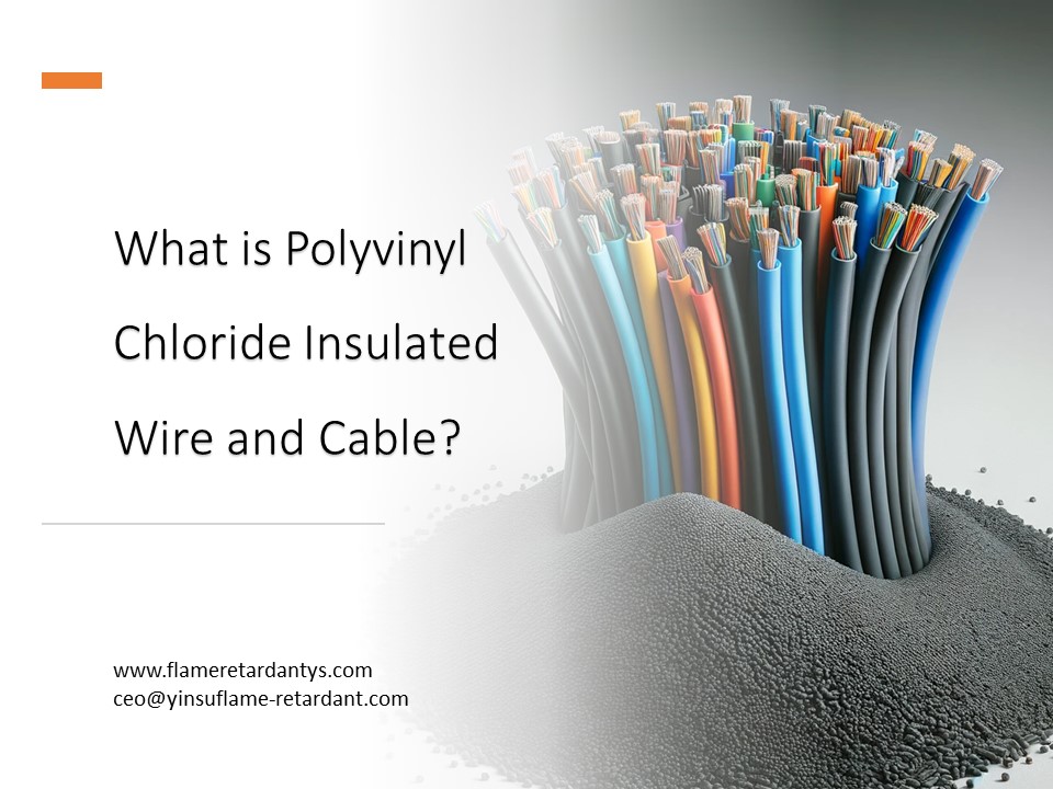What is Polyvinyl Chloride (PVC) Insulated Wire and Cable?