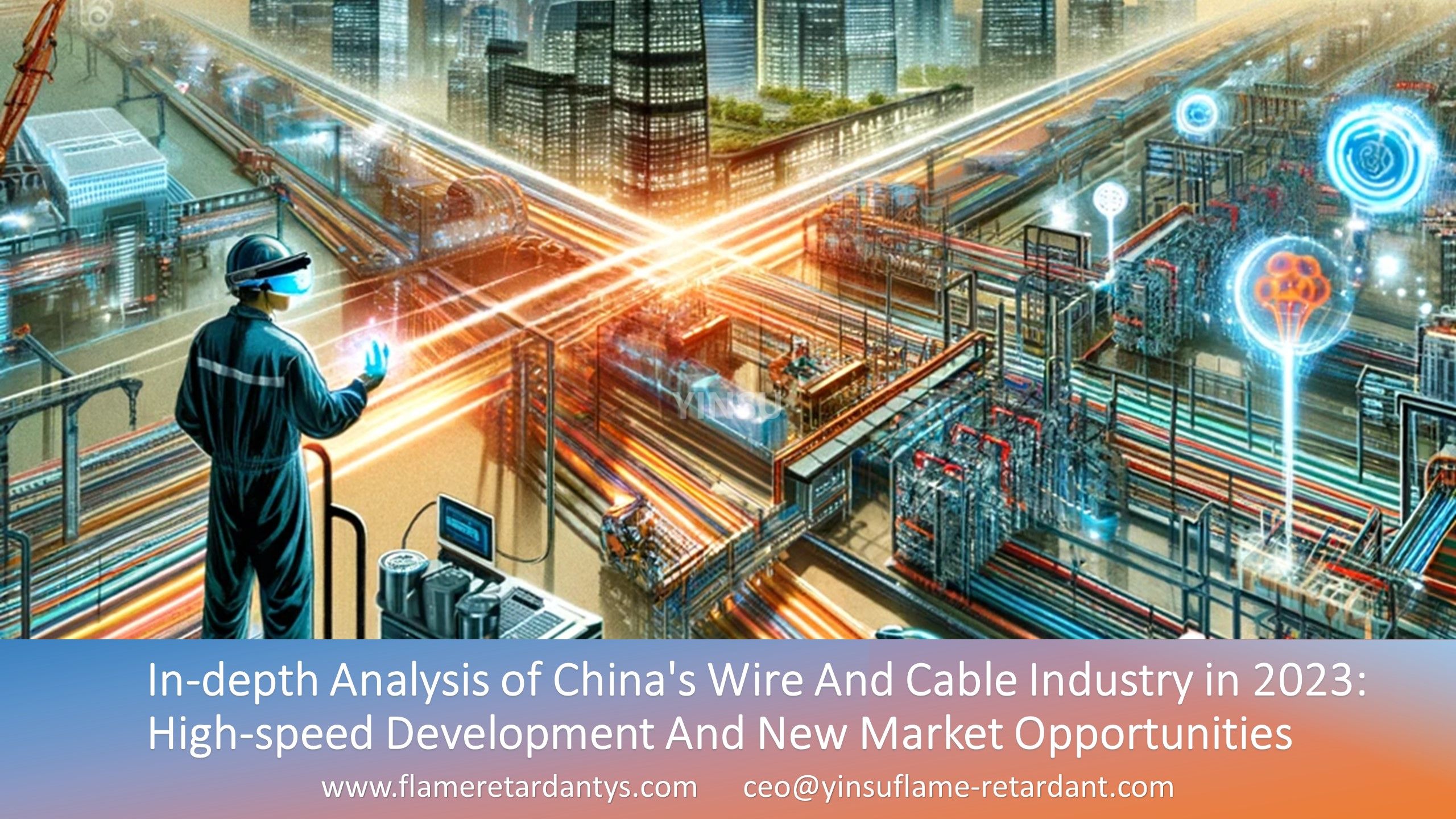 In-depth Analysis of China's Wire And Cable Industry in 2023: High-speed Development And New Market Opportunities