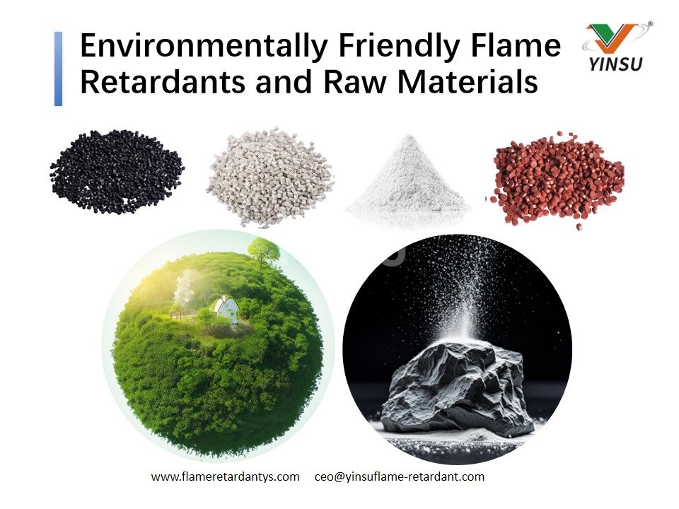 Environmentally Friendly Flame Retardants and Raw Materials