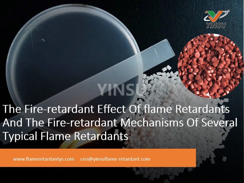 The Fire-retardant Effect Of flame Retardants And The Fire-retardant Mechanisms Of Several Typical Flame Retardants