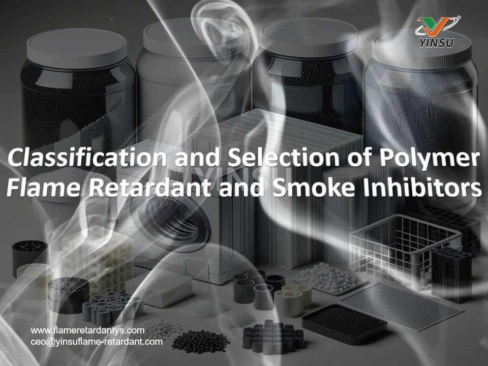 Classification And Selection of Polymer Flame Retardant And Smoke Inhibitors