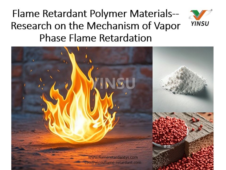 Flame Retardant Polymer Materials--Research on the Mechanism of Vapor Phase Flame Retardation