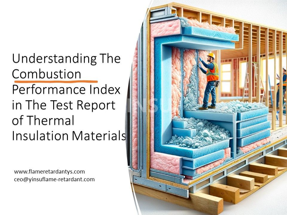 Understanding The Combustion Performance Index in The Test Report of Thermal Insulation Materials
