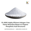 YS-9005 Highly Efficient Halogen-Free Organic Phosphinic Flame Retardant