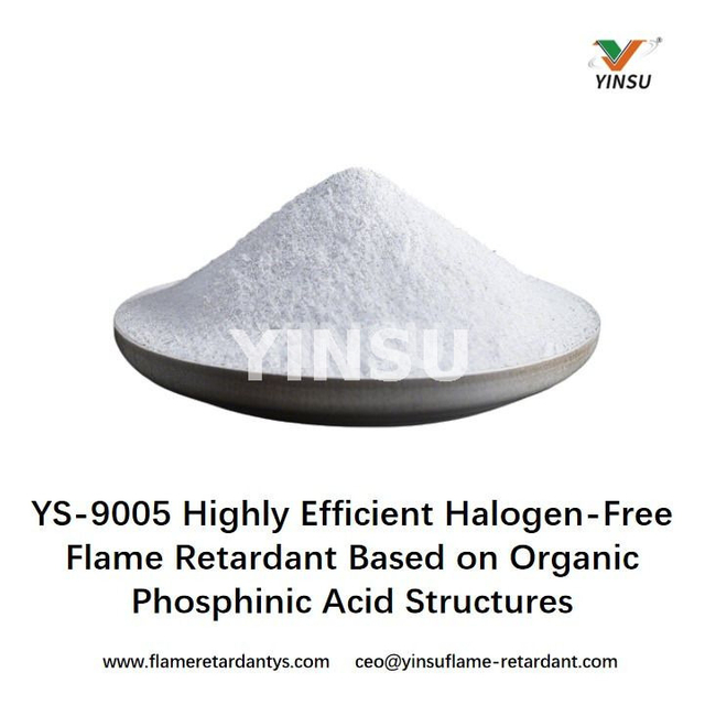 YS-9005 Highly Efficient Halogen-Free Organic Phosphinic Flame Retardant