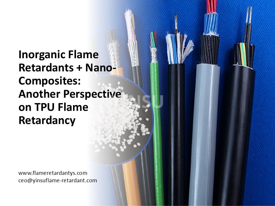 Inorganic Flame Retardants + Nano-Composites: Another Perspective on TPU Flame Retardancy