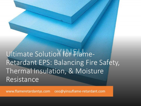 0528 cover Ultimate Solution for Flame-Retardant EPS Balancing Fire Safety, Thermal Insulation, and Moisture Resistance.jpg